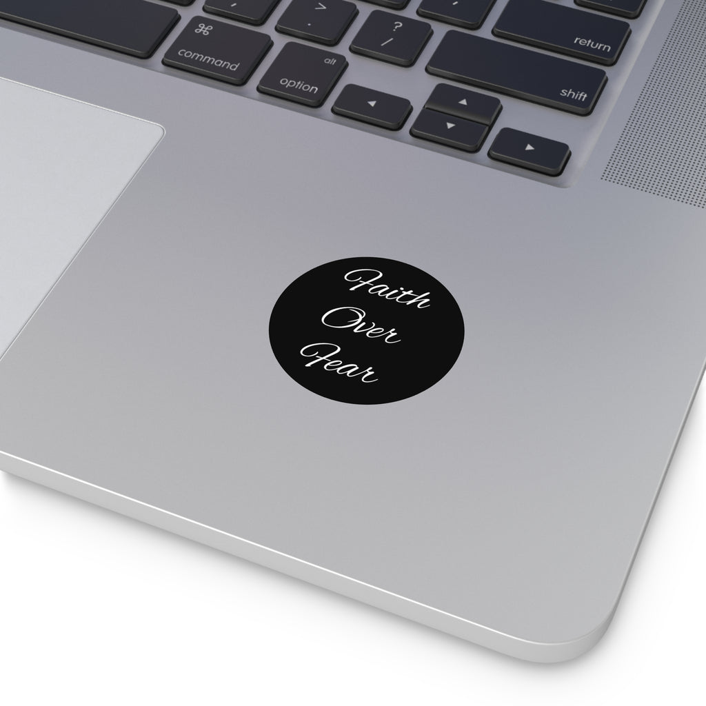 Faith Over Fear Round Vinyl Sticker — Inspirational Script Sticker for Encouragement, Christian Gifts