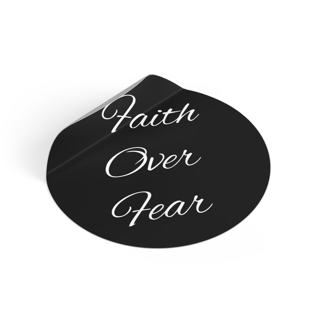 Faith Over Fear Round Vinyl Sticker — Inspirational Script Sticker for Encouragement, Christian Gifts